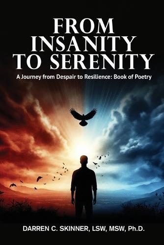 From Insanity to Serenity: A Journey from Despair to Resilience