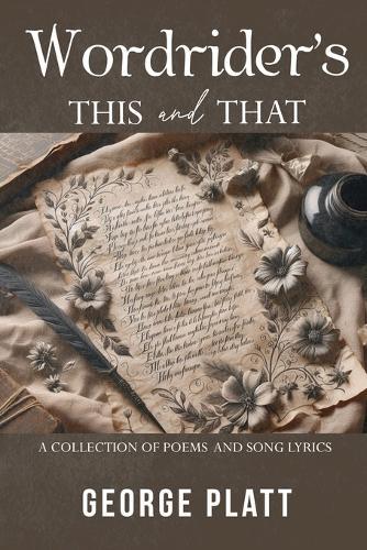 Wordrider's This and That: A Collection of Poems and Song Lyrics