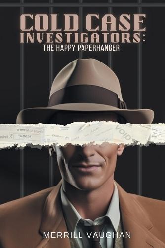 Cold Case Investigators: The Happy Paperhanger