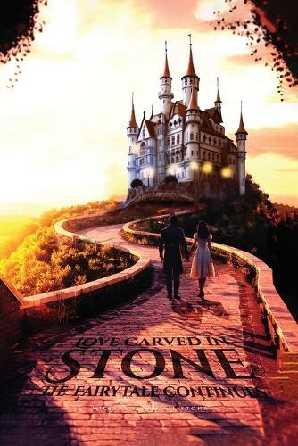Love Carved in Stone: The Fairy Tale Continues