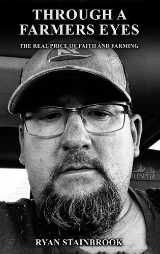 Through a Farmer's Eyes: The Real Price of Faith and Farming