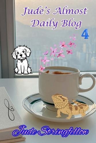 Jude's Almost Daily Blog Book 4