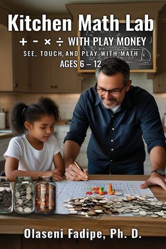 Kitchen Math Lab: +, -, ×, ÷ with Play Money