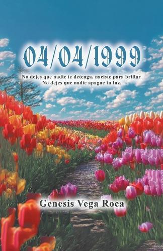 04/04/1999 No dejes que nadie te detenga, naciste para brillar. No dejes que nadie apague tu luz.