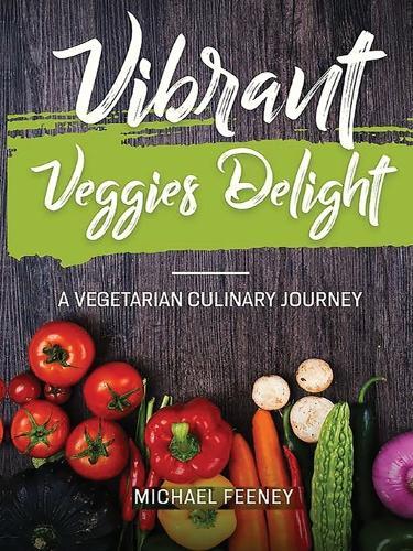 Vibrant Veggie Delights: A Vegetarian Culinary Journey
