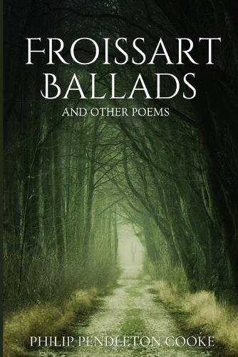 Froissart Ballads and Other Poems