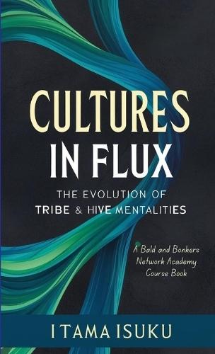 Cultures in Flux: The Evolution of Tribe and Hive Mentalities