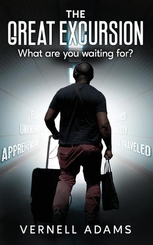 The Great Excursion: What are you waiting for?