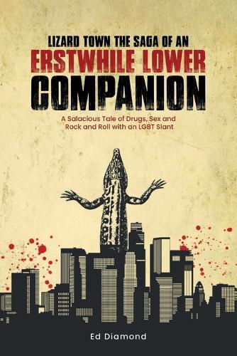 Lizard Town: The Saga of an Erstwhile Lower Companion