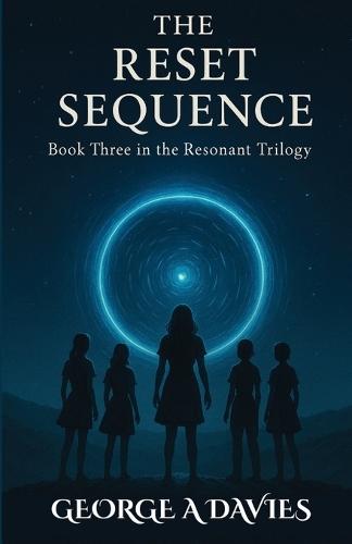 The Reset Sequence Book 3 Of The Resonant Trilogy