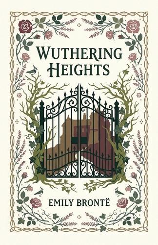Wuthering Heights: A Gothic Story of Love and Vengeance