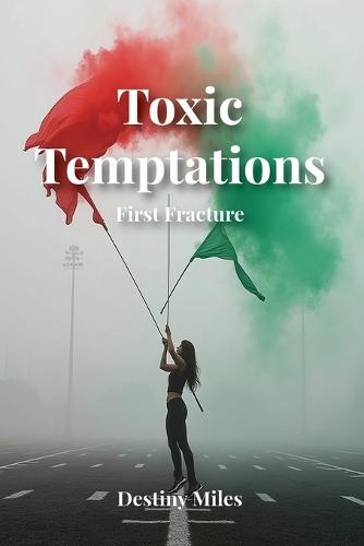 Toxic Temptations First Fracture