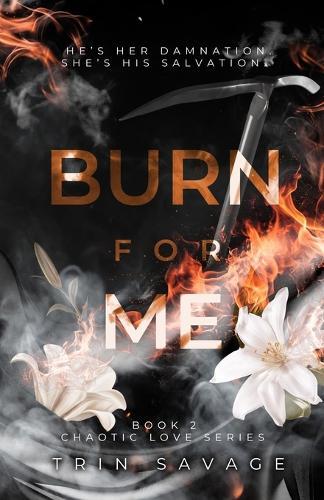 Burn For Me