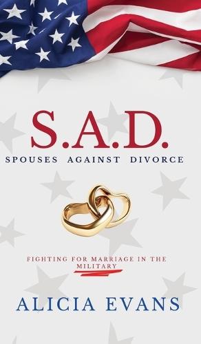 S.A.D. Spouses Against Divorce: Fighting for Marriage in the Military