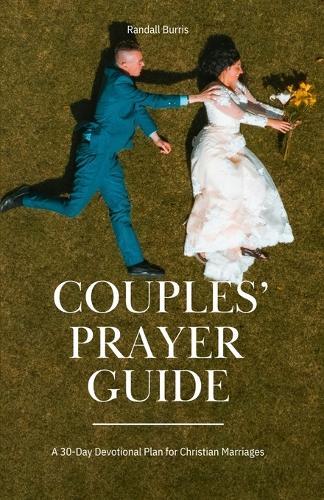 Couples' Prayer Guide: A 30-Day Devotional Plan for Christian Marriages