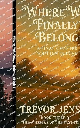 Where We Finally Belong: A Final Chapter Written In Love