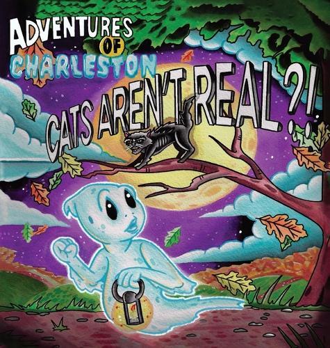 Adventures of Charleston: Cats Aren't Real?!