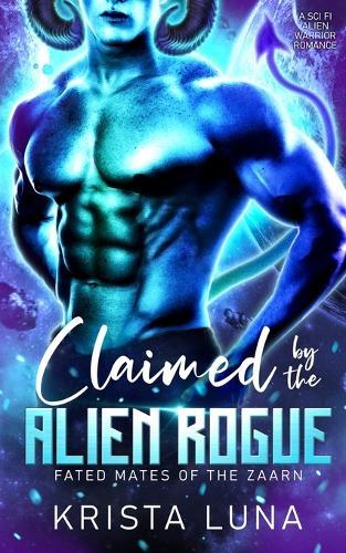 Claimed by the Alien Rogue: A Sci Fi Alien Warrior Romance