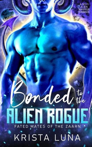 Bonded to the Alien Rogue: A Sci Fi Alien Warrior Romance