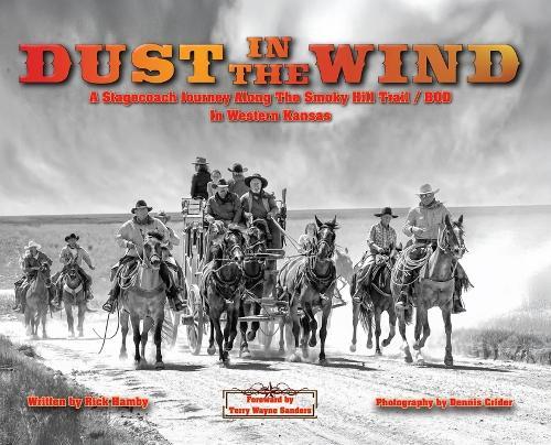 Dust in the Wind...A Stagecoach Journey Along the Smoky Hill Trail/BOD In Western Kansas