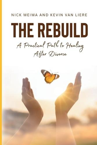 The Rebuild: A Practical Path to Healing After Divorce