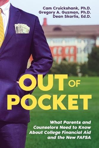 Out of Pocket: What Parents and Counselors Need to Know About College Financial Aid and the New FAFSA