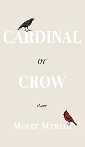 Cardinal or Crow: Poems