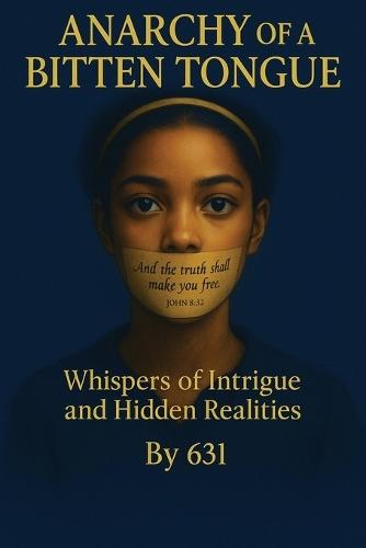 Anarchy Of A Bitten Tongue: Whispers of Intrigue and Hidden Realities