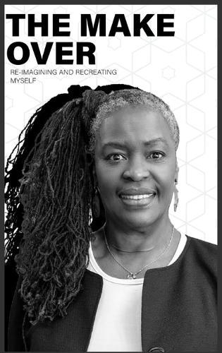 The Make-Over: Re-imagining & Recreating Myself