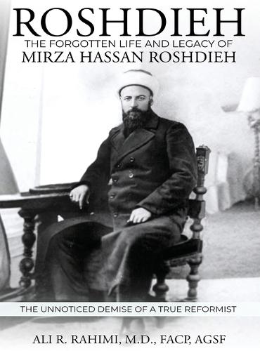 Roshdieh: The Forgotten Life and Legacy of Mirza Hassan Roshdieh