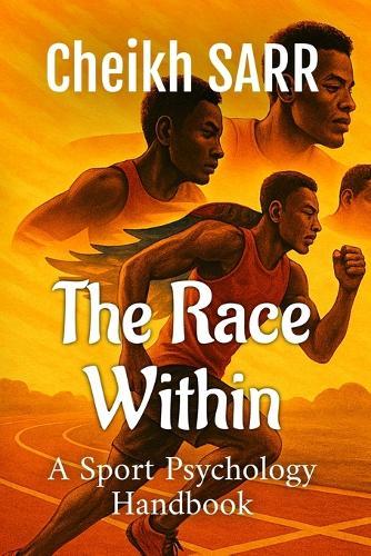 The Race Within: A Sports Psychology Handbook