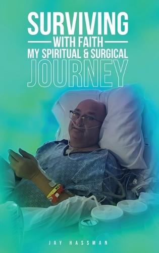 Surviving with Faith: My Spiritual Surgical Journey