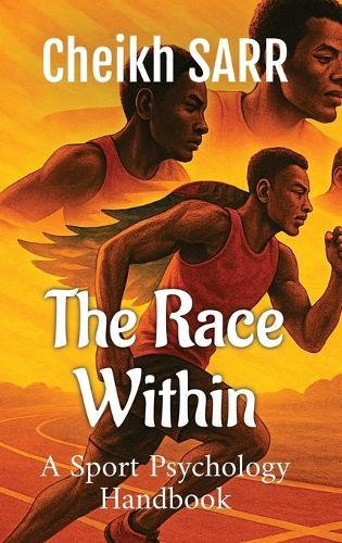 The Race Within: A Sports Psychology Handbook