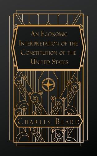 An Economic Interpretation of the Constitution of the United States