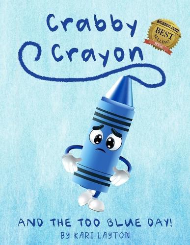 Crabby Crayon: And the Too Blue Day!