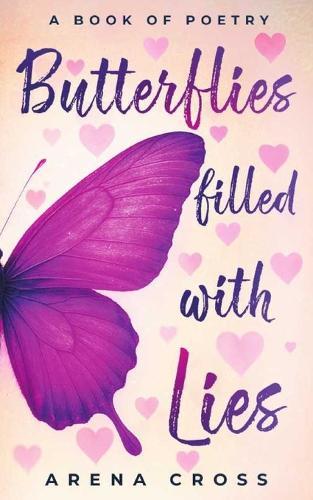 Butterflies filled with Lies: A Book of Poetry