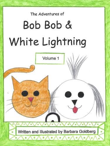 The Adventures of Bob Bob & White Lightning, Volume 1: Half Empty, Half Full and Different