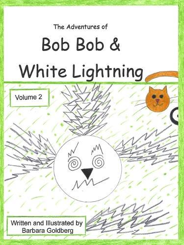 The Adventures of Bob Bob & White Lightning, Volume 2: MINE! and Missing Rusty