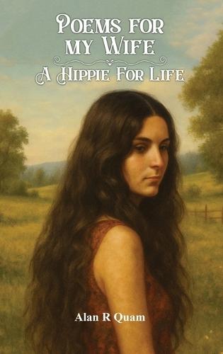 Poems for my Wife: A Hippie for Life