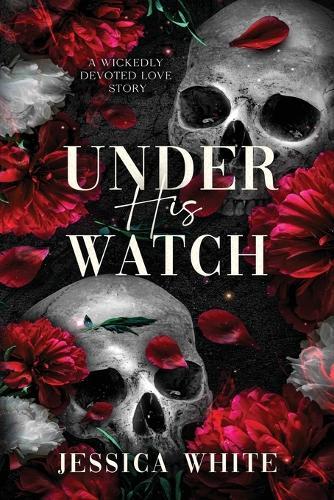 Under His Watch: A Wickedly Devoted Love Story (Large Print)