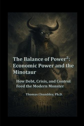 The Balance of Power2: How Debt, Crisis, and Control Feed the Modern Monster