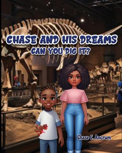 Chase and His Dreams: Can You Dig It?