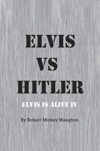 Elvis vs Hitler: Elvis Is Alive 4