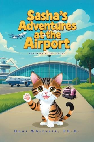 Sasha's Adventures at the Airport: Based on a true story