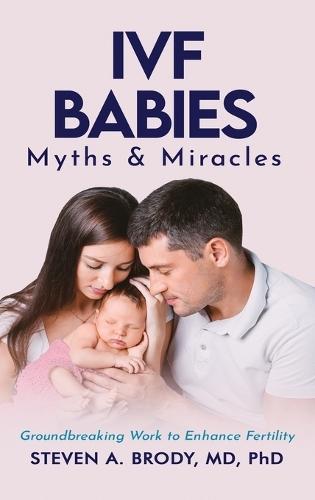 IVF Babies: Myths and Miracles