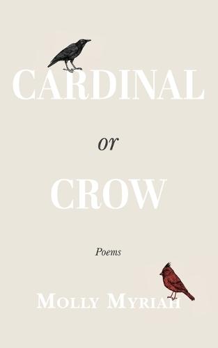 Cardinal or Crow: Poems