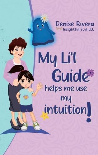 My Li'l Guide!: Helps me use my intuition
