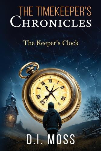 The Timekeeper's Chronicles: The Keeper's Clock