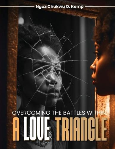 Overcoming the Battles Within: A Love Triangle