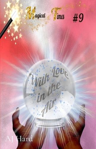Magical Times: With Love in the Air